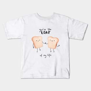 Loaf Of My Life Kids T-Shirt